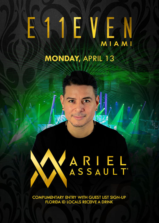 Ariel Assault at E11EVEN Miami