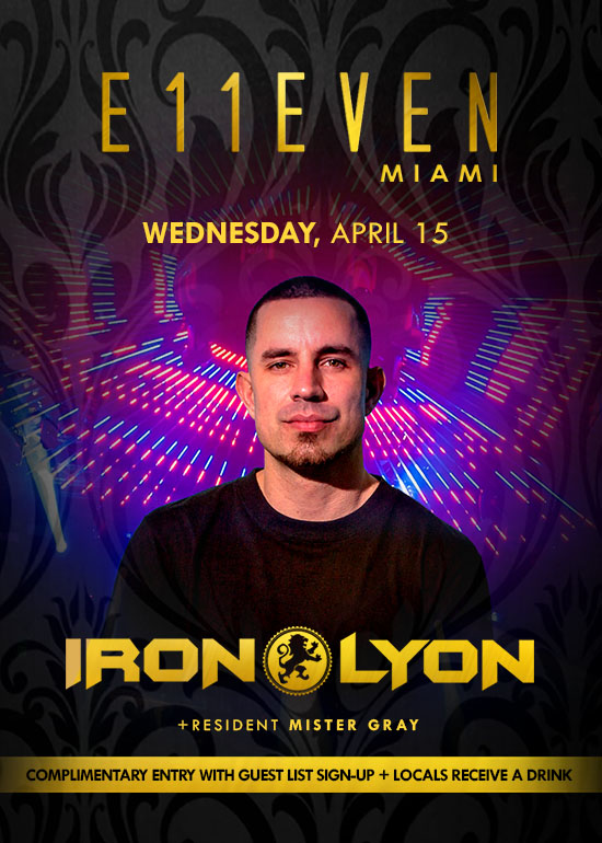 Iron Lyon at E11EVEN Miami