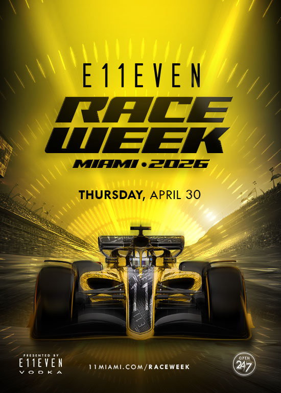 RACE WEEK MIAMI AT E11EVEN: THURSDAY