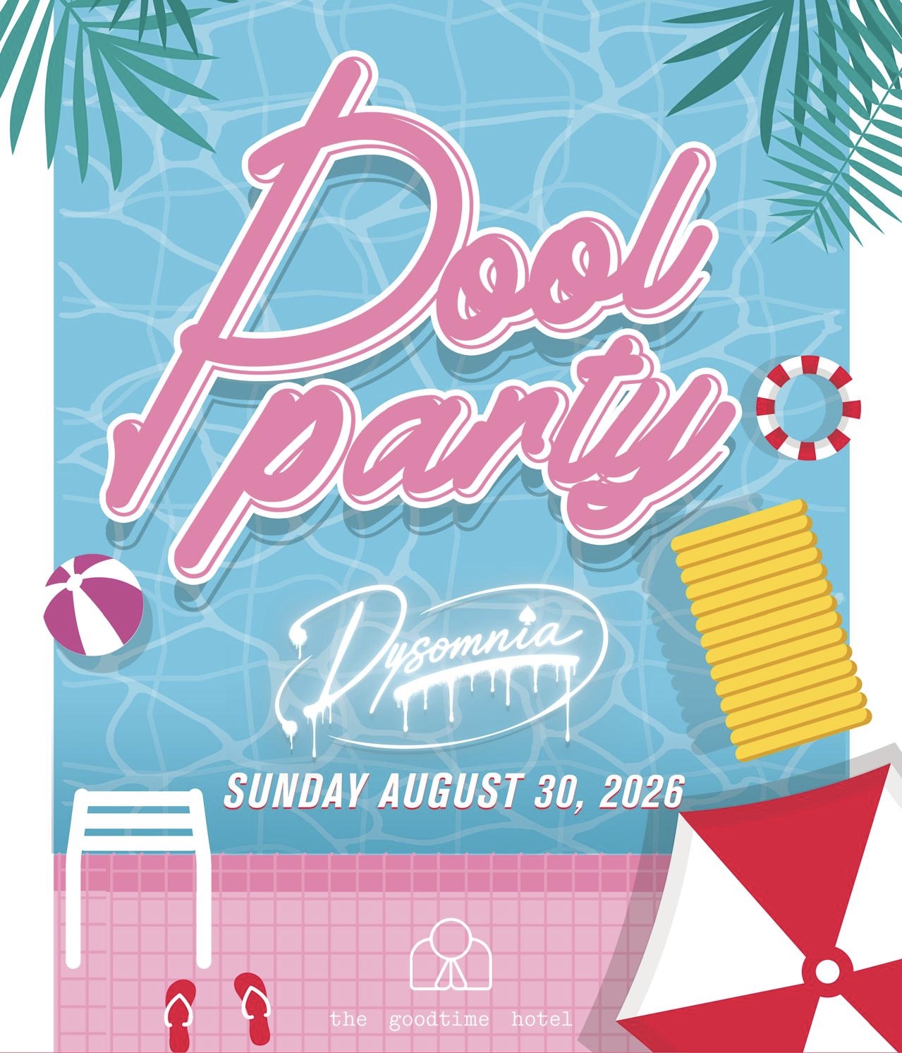 Dysomnia at Goodtime Hotel Pool Party — Sunday, August 30, 2026