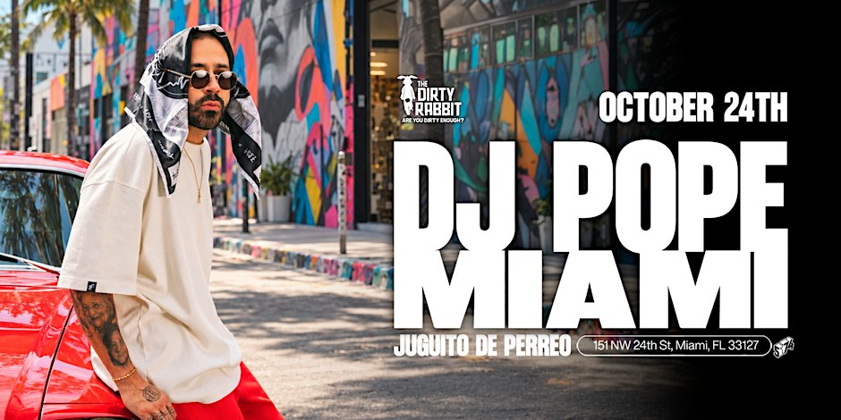 Flyer: DJ POPE JUGUITO DE PERREO @ The Dirty Rabbit