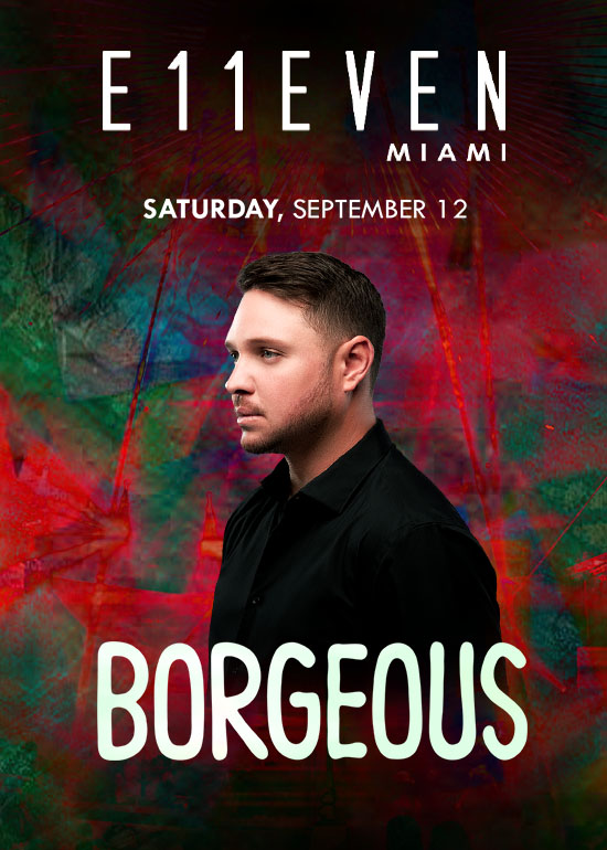 BORGEOUS AT E11EVEN