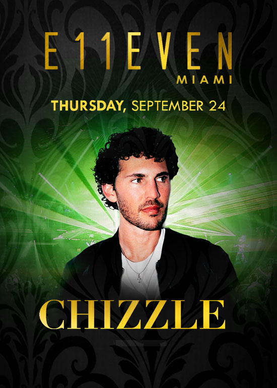 CHIZZLE AT E11EVEN