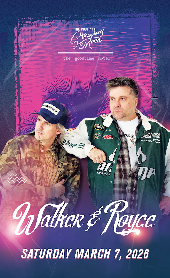 Walker & Royce at Strawberry Moon — Saturday March 7th