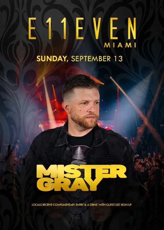 MISTER GRAY AT E11EVEN