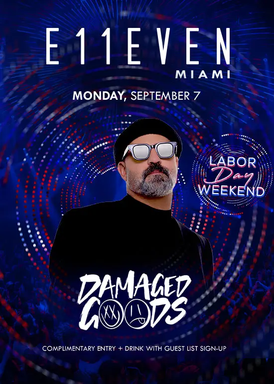 LABOR DAY AT E11EVEN FT DAMAGED GOODS