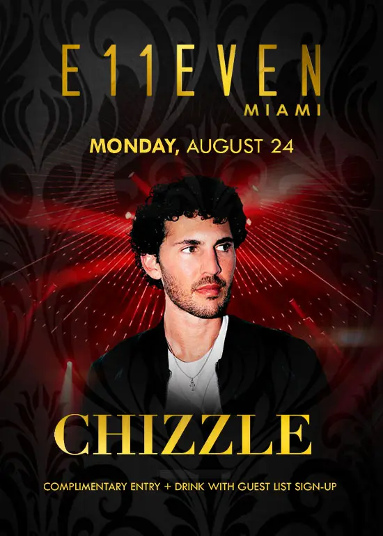 CHIZZLE AT E11EVEN